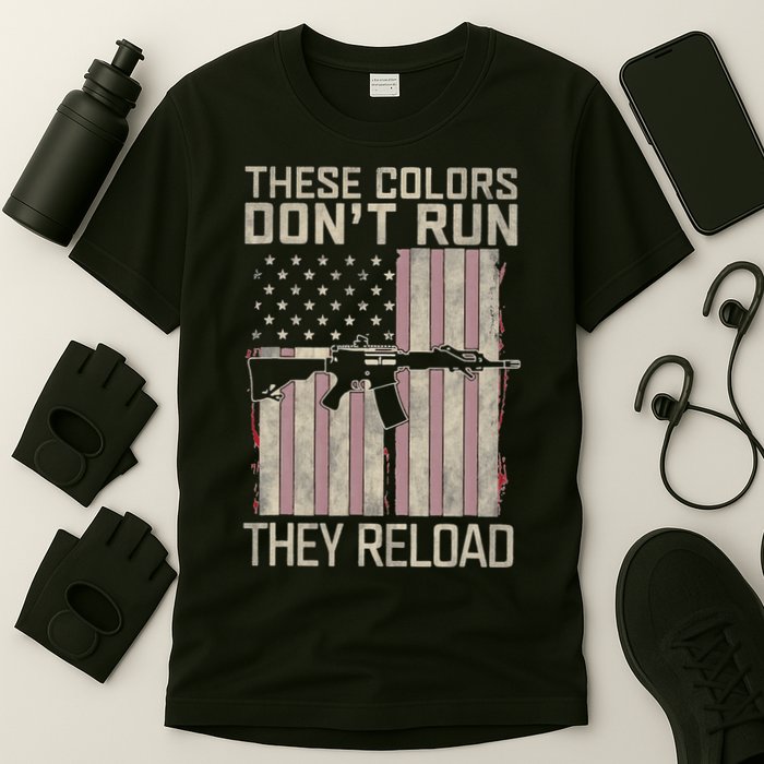 These Colors DonT Run They Reload On 4th Of July T-Shirt