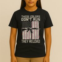 These Colors DonT Run They Reload On 4th Of July T-Shirt