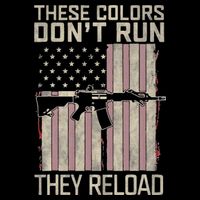 These Colors DonT Run They Reload On 4th Of July T-Shirt