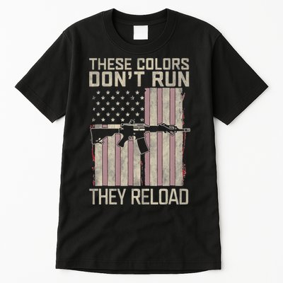 These Colors DonT Run They Reload On 4th Of July Tall T-Shirt
