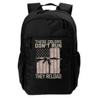 These Colors DonT Run They Reload On 4th Of July Backpack