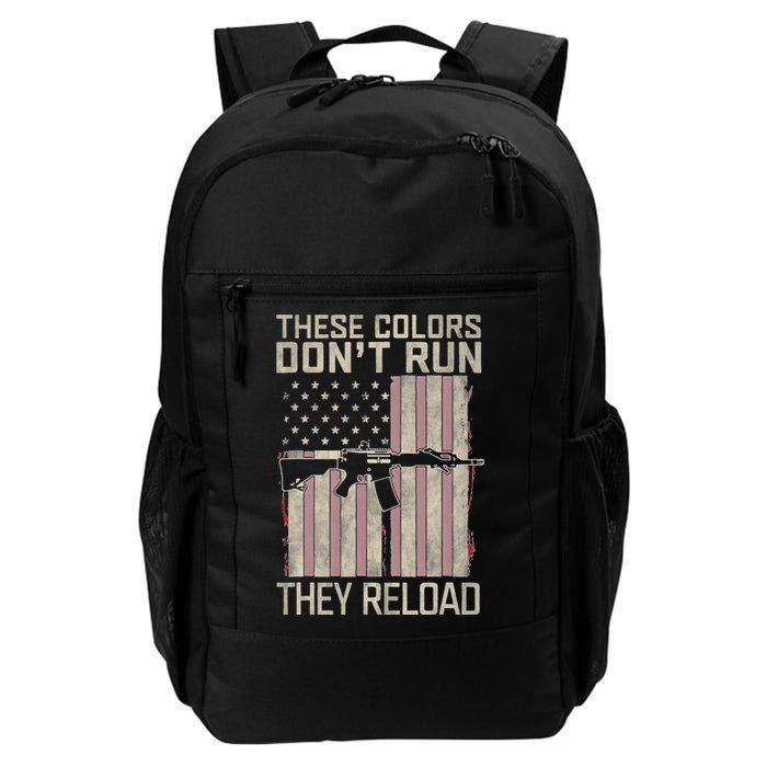 These Colors DonT Run They Reload On 4th Of July Backpack