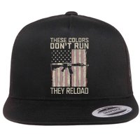 These Colors DonT Run They Reload On 4th Of July Flat Bill Trucker Hat