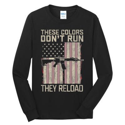 These Colors DonT Run They Reload On 4th Of July Tall Long Sleeve T-Shirt