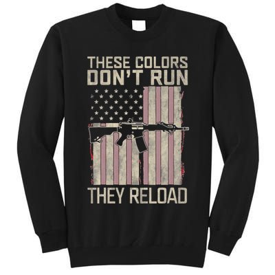 These Colors DonT Run They Reload On 4th Of July Tall Sweatshirt