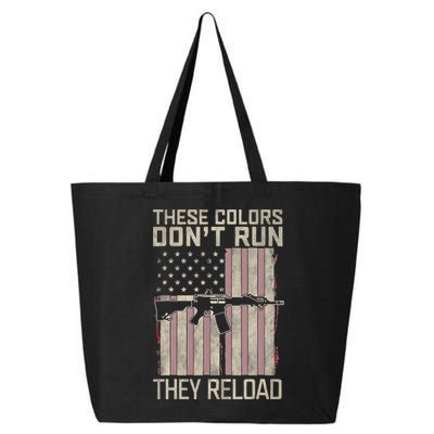 These Colors DonT Run They Reload On 4th Of July 25L Jumbo Tote