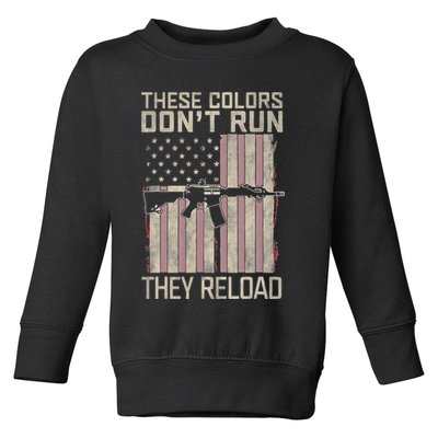 These Colors DonT Run They Reload On 4th Of July Toddler Sweatshirt