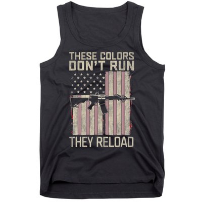 These Colors DonT Run They Reload On 4th Of July Tank Top