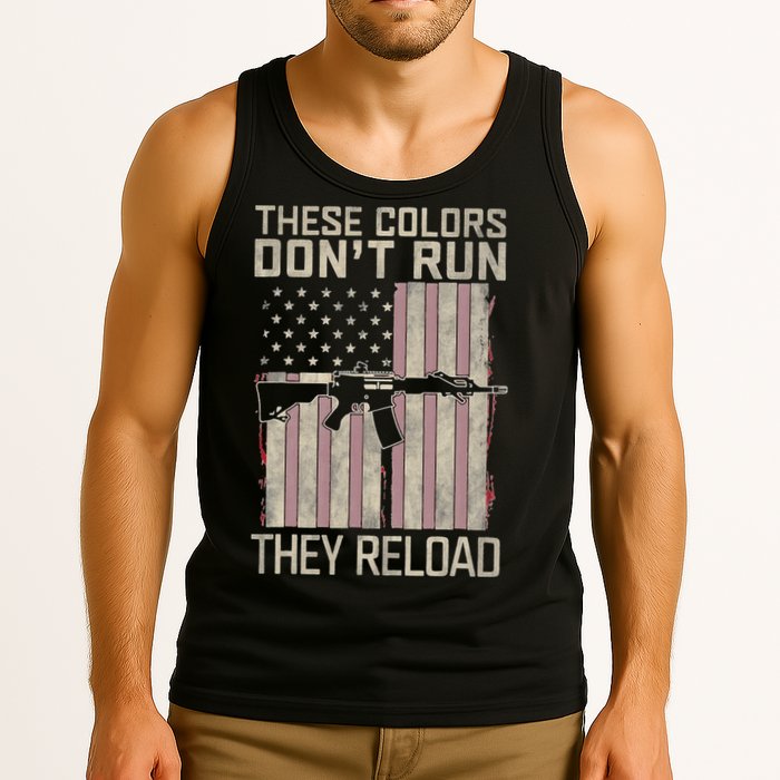 These Colors DonT Run They Reload On 4th Of July Tank Top