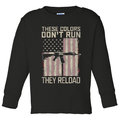 These Colors DonT Run They Reload On 4th Of July Toddler Long Sleeve Shirt