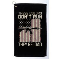 These Colors DonT Run They Reload On 4th Of July Golf Towel