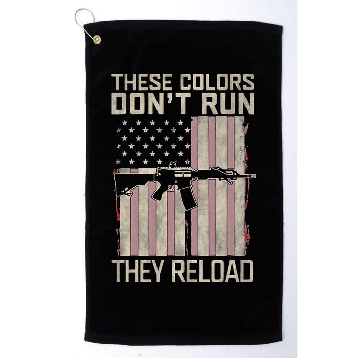 These Colors DonT Run They Reload On 4th Of July Golf Towel