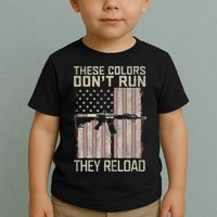 These Colors DonT Run They Reload On 4th Of July Toddler T-Shirt