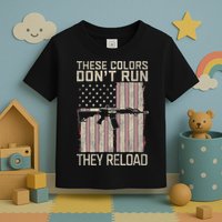 These Colors DonT Run They Reload On 4th Of July Toddler T-Shirt