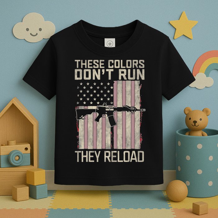 These Colors DonT Run They Reload On 4th Of July Toddler T-Shirt