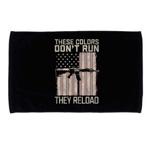 These Colors DonT Run They Reload On 4th Of July Microfiber Hand Towel