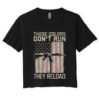 These Colors DonT Run They Reload On 4th Of July Crop Top