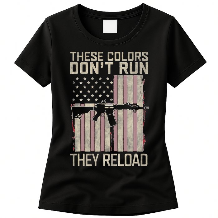 These Colors DonT Run They Reload On 4th Of July Womens T-Shirt