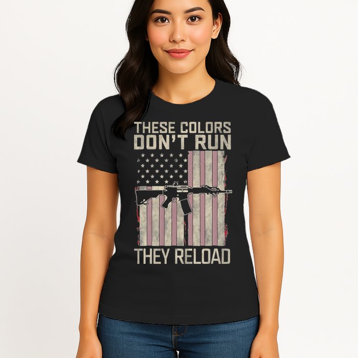 These Colors DonT Run They Reload On 4th Of July Womens T-Shirt
