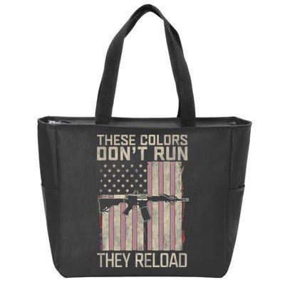 These Colors DonT Run They Reload On 4th Of July Zip Tote Bag
