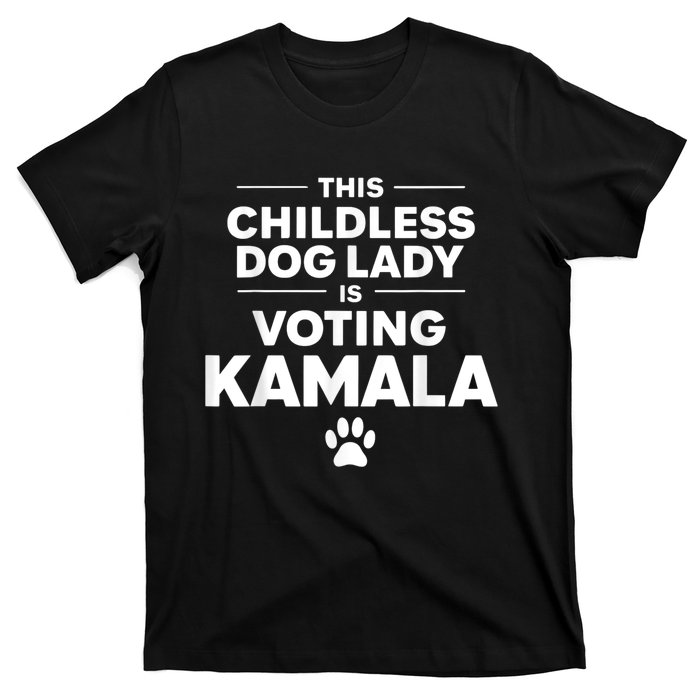 This Childless Dog Lady Ladies Is Voting Kamala Election 24 T-Shirt