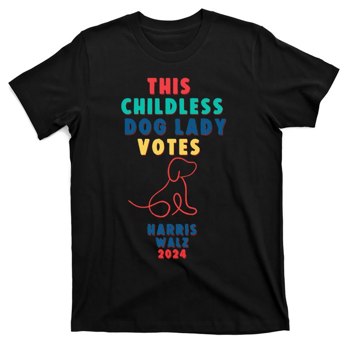 This Childless Dog Lady Votes Kamala Harris Walz T-Shirt