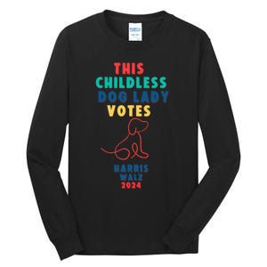 This Childless Dog Lady Votes Kamala Harris Walz Tall Long Sleeve T-Shirt