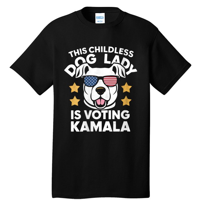 This Childless Dog Lady Ladies Is Voting Kamala Election 24 Tall T-Shirt