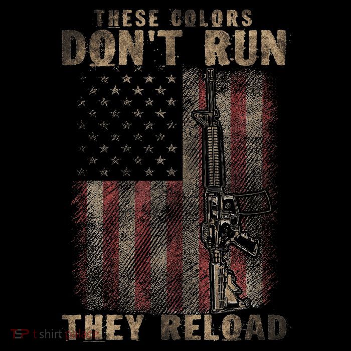 These Colors DonT Run They Reload Gun.S With Usa Flag Poster