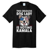 This Childless Dog Lady Is Voting Kamala Harris 2024 Tall T-Shirt