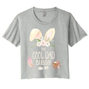 The Cool Dad Bunny Family Matching Group Easter Gift Pajama Funny Gift Women's Crop Top Tee