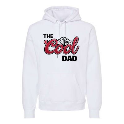 The Cool Dad Funny Fathers Day Premium Hoodie