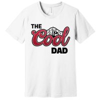 The Cool Dad Funny Fathers Day Premium T-Shirt