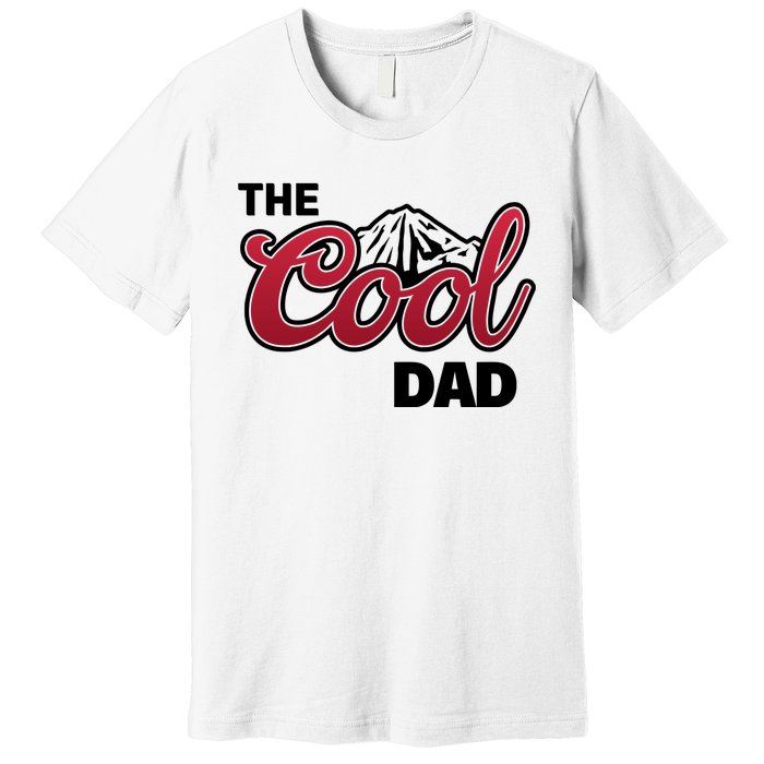 The Cool Dad Funny Fathers Day Premium T-Shirt