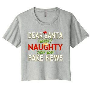 Trump Christmas Dear Santa Fake News Meme Gift Cool Gift Women's Crop Top Tee