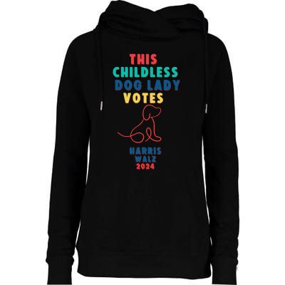 This Childless Dog Lady Votes Kamala Harris Walz Gift Womens Funnel Neck Pullover Hood