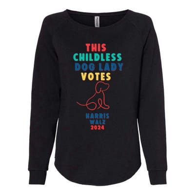 This Childless Dog Lady Votes Kamala Harris Walz Gift Womens California Wash Sweatshirt