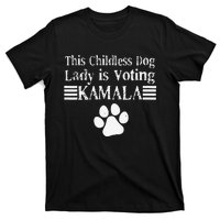 This Childless Dog Lady Is Voting Kamala Dog Lovers T-Shirt