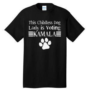 This Childless Dog Lady Is Voting Kamala Dog Lovers Tall T-Shirt