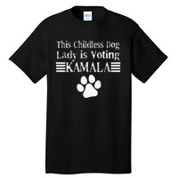 This Childless Dog Lady Is Voting Kamala Dog Lovers Tall T-Shirt