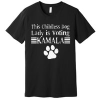 This Childless Dog Lady Is Voting Kamala Dog Lovers Premium T-Shirt