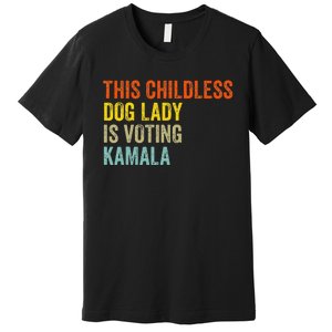 This Childless Dog Lady Is Voting Kamala Dog Lovers Funny Premium T-Shirt