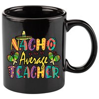 Teacher Cinco De Mayo Nacho Average Teacher Sombrero 11oz C Handle Ceramic Mug