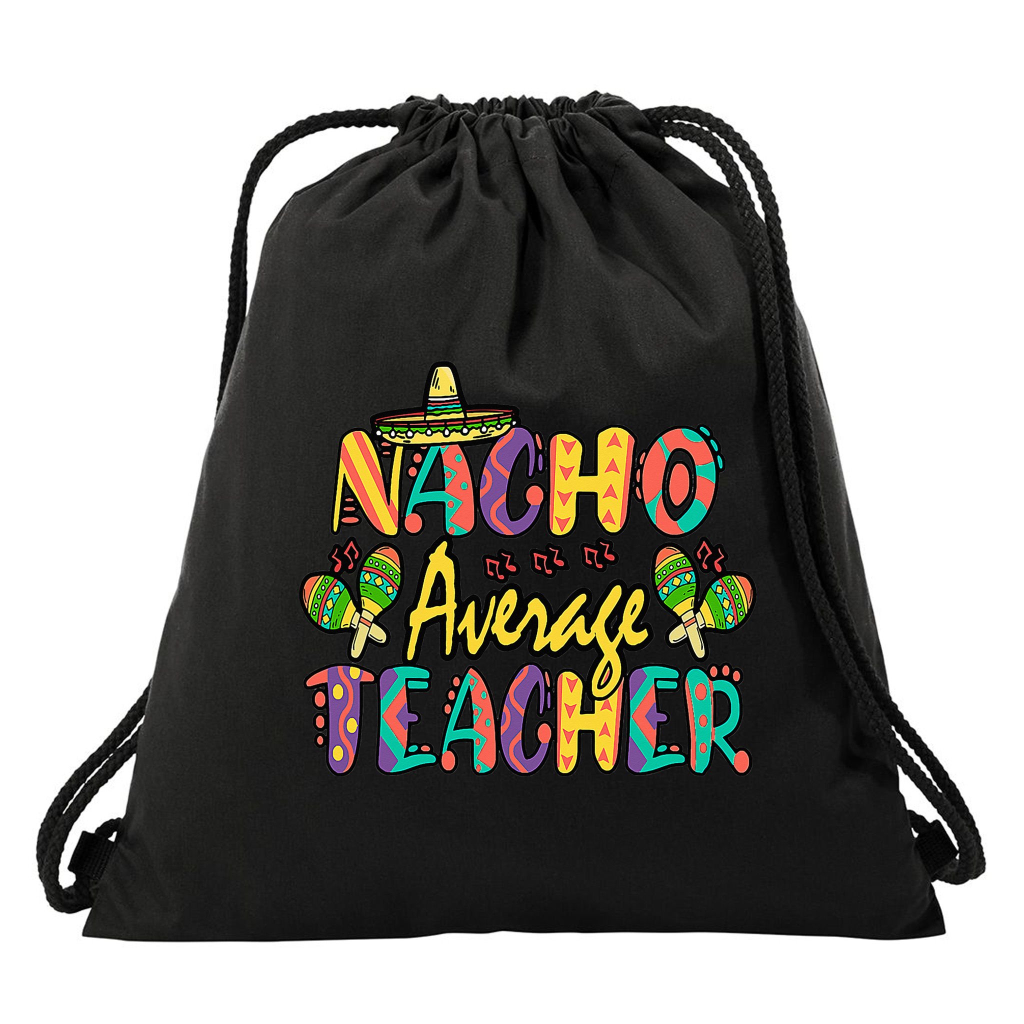Teacher Cinco De Mayo Nacho Average Teacher Sombrero Drawstring Bag