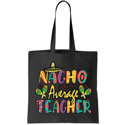 Teacher Cinco De Mayo Nacho Average Teacher Sombrero Bag