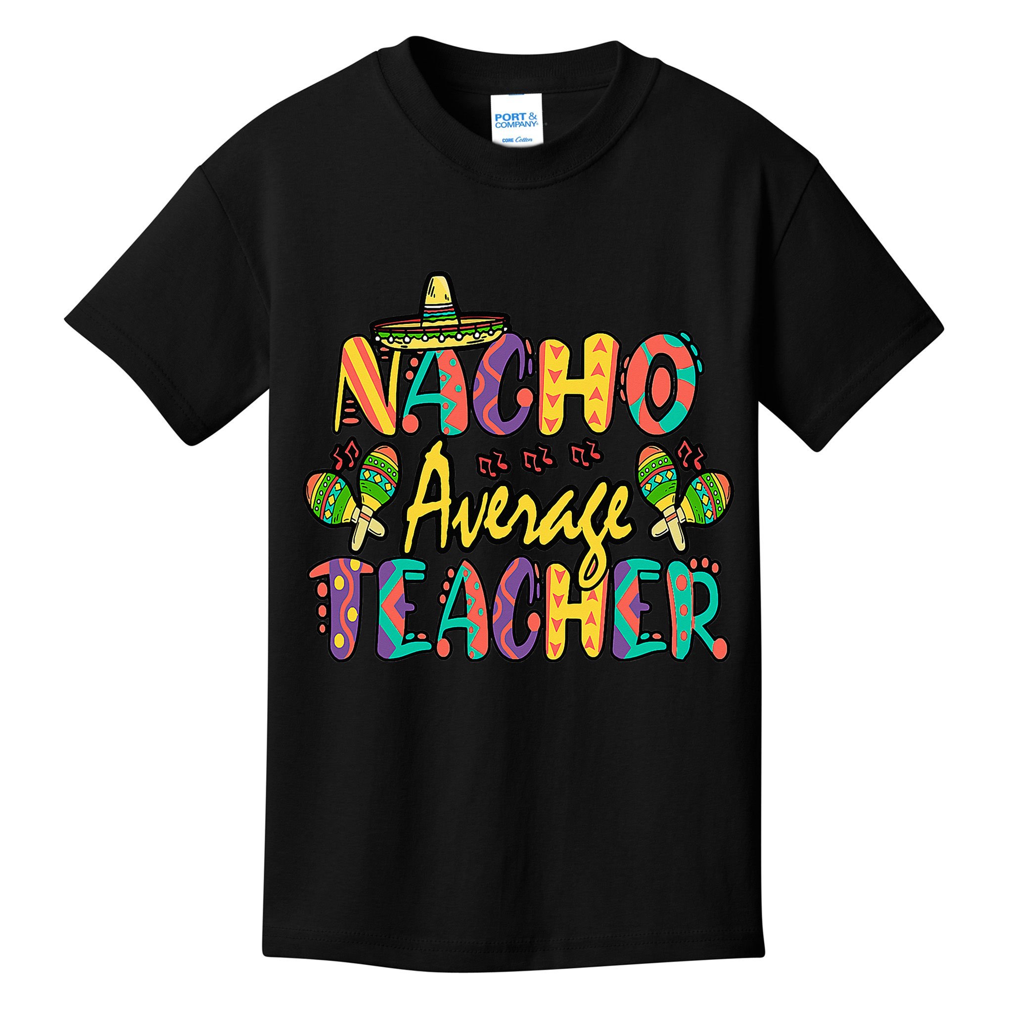 Teacher Cinco De Mayo Nacho Average Teacher Sombrero Kids T-Shirt
