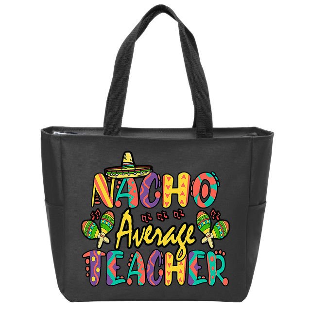 Teacher Cinco De Mayo Nacho Average Teacher Sombrero Zip Tote Bag