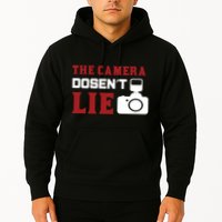 The Camera Dosen't Lie Hoodie