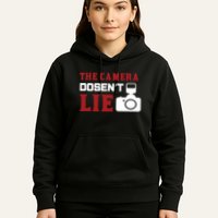 The Camera Dosen't Lie Hoodie