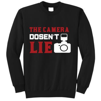 The Camera Dosen't Lie Sweatshirt